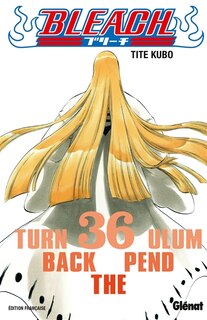 Front cover_Bleach, Vol. 36. Turn back the pendulum
