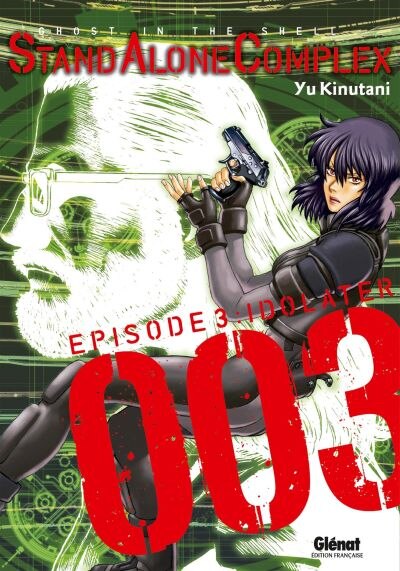 Front cover_Stand alone complex : ghost in the shell, Vol. 3. Idolater