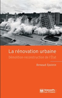 Couverture_La rénovation urbaine : démolition-reconstruction de l'Etat