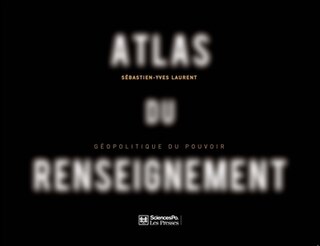 Front cover_Atlas du renseignement : géopolitique du pouvoir