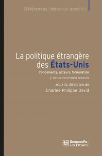 La politique étrangère des Etats-Unis: fondements, acteurs, formulation