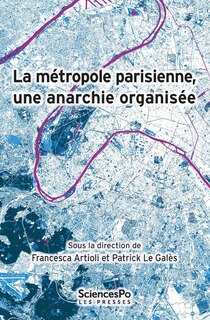 Couverture_La métropole parisienne, une anarchie organisée