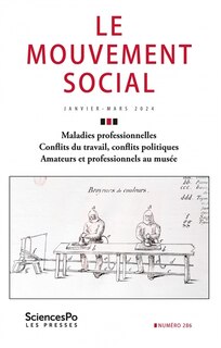 Front cover_Mouvement social (Le), n°286. Maladies professionnelles, conflits du travail, conflits politiques, amateurs et professionnels au musée