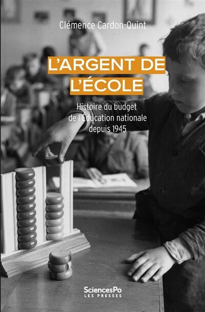 Couverture_L'argent de l'école : histoire du budget de l'Education nationale depuis 1945
