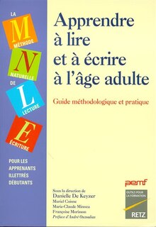 Couverture_Apprendre à lire et à écrire à l'âge adulte : méthode naturelle de lecture-écriture pour les apprenants illettrés débutants : guide méthodologique et pratique