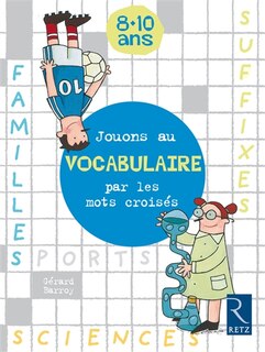 Front cover_Jouons au vocabulaire par les mots croisés : 8-10 ans