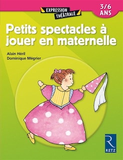 Couverture_Petits spectacles à jouer en maternelle