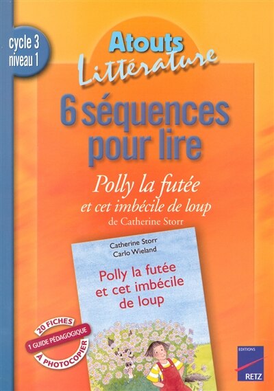 Front cover_6 s&eacute;quences pour lire Polly la fut&eacute;e et cet imb&eacute;cile de loup, de Catherine Storr