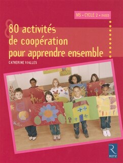 Front cover_70 activités de coopération pour apprendre ensemble MS, cycle 2, RASED, CLIS