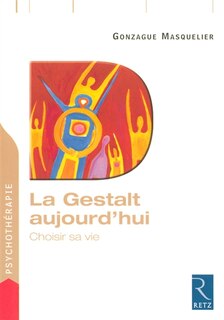 Front cover_La Gestalt aujourd'hui : choisir sa vie