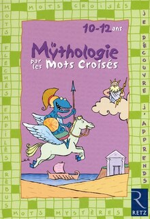 Front cover_La mythologie par les mots croisés : 10-12 ans