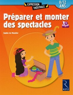 Front cover_Préparer et monter des spectacles : 8-12 ans