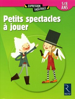 Front cover_PETITS SPECTACLES A JOUER 5-8 ANS