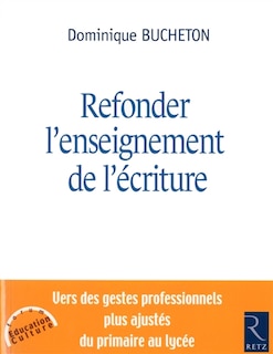 Couverture_Refonder l'enseignement de l'écriture