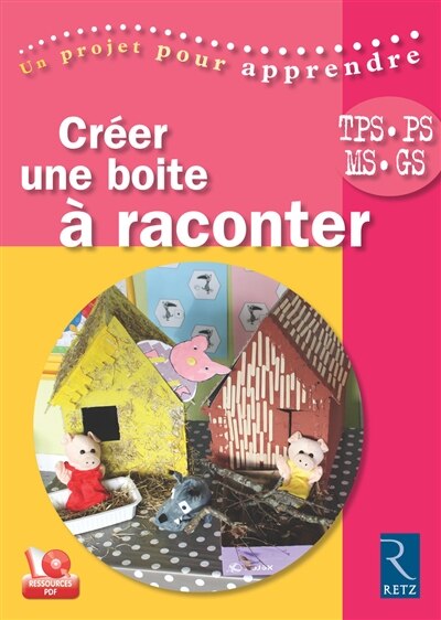 Front cover_Cr&eacute;er une bo&icirc;te &agrave; raconter : TPS, PS, MS, GS