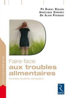 Couverture_Faire face aux troubles alimentaires : anorexie, boulimie, compulsion