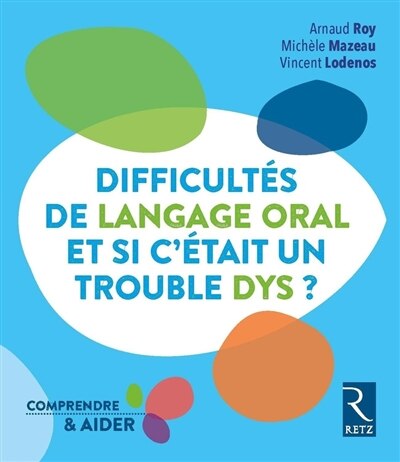 Couverture_Difficultés de langage oral : et si c'était un trouble dys ?