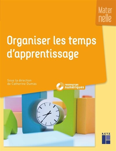 Couverture_Organiser les temps d'apprentissage : maternelle