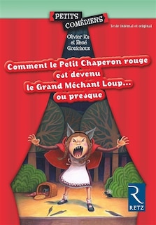 Couverture_Comment le Petit Chaperon rouge est devenu Grand Méchant Loup... ou presque