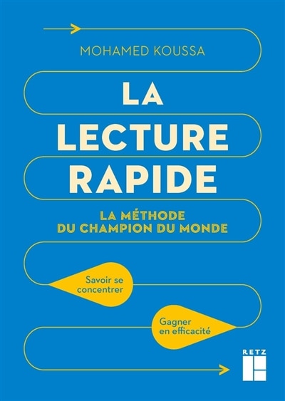 Front cover_La lecture rapide : la méthode du champion du monde : savoir se concentrer, gagner en efficacité
