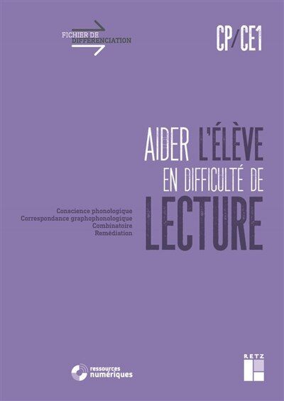 Couverture_Aider l'élève en difficulté de lecture, cycle 2 : conscience phonologique, correspondance graphophonologique, combinatoire, remédiation