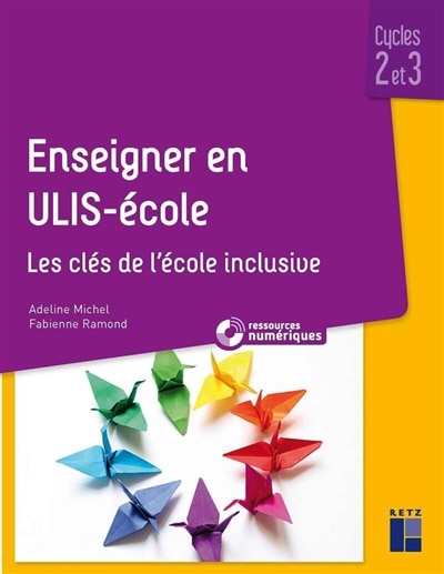 Couverture_Enseigner en Ulis-école : les clés de l'école inclusive : cycles 2 et 3