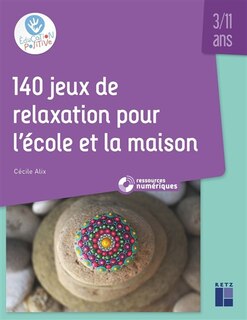 Couverture_140 jeux de relaxation pour l'école et la maison : 3-11 ans