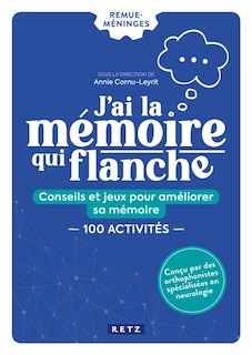Couverture_J'ai la mémoire qui flanche : conseils et jeux pour améliorer sa mémoire : 100 activités