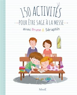 Front cover_150 activités pour être sage à la messe avec Prune & Séraphin