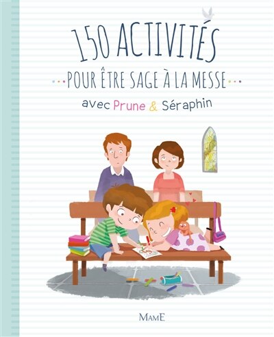 Front cover_150 activités pour être sage à la messe avec Prune & Séraphin