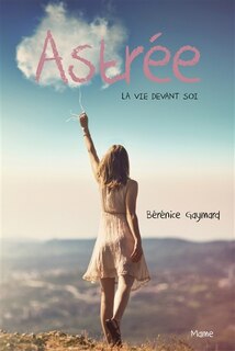 Couverture_Astrée, la vie devant soi