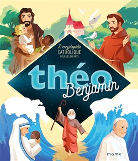 Couverture_Théo benjamin : l'encyclopédie catholique pour les enfants