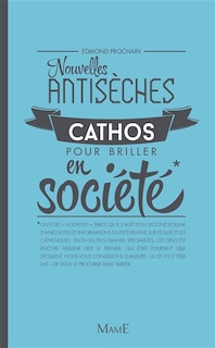 Front cover_Nouvelles Antisèches Cathos Pour Briller En Société