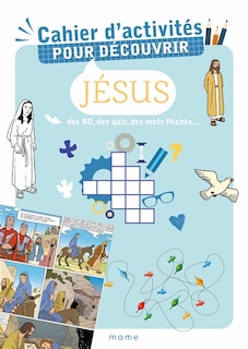 Couverture_Cahier d'activités pour découvrir Jésus : des BD, des quiz, des mots fléchés...