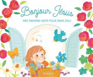 Front cover_Bonjour Jésus : mes premiers mots pour prier Dieu