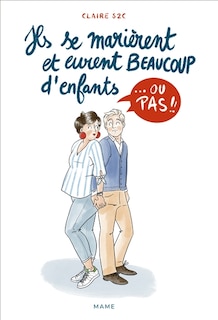 Front cover_Ils se marièrent et eurent beaucoup d'enfants... ou pas !!