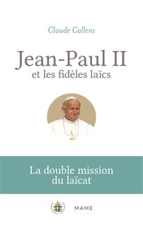 Front cover_Jean-Paul II et les fidèles laïcs : la double mission du laïcat