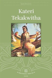 Front cover_Kateri Tekakwitha : la petite iroquoise