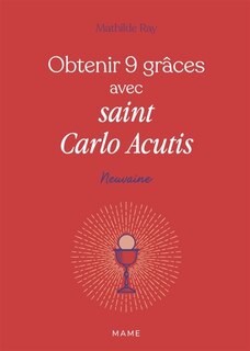 Front cover_Obtenir 9 gr&acirc;ces avec saint Carlo Acutis