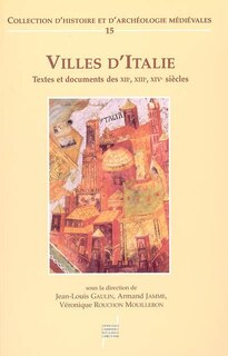 Front cover_Villes d'Italie : textes et documents des XIIe, XIIIe, XIVe siècles