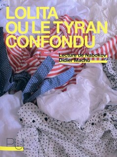 Front cover_Lolita ou Le tyran confondu : lecture de Vladimir Nabokov
