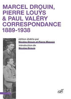 Front cover_Marcel Drouin, Pierre Louÿs & Paul Valéry : correspondance 1889-1938