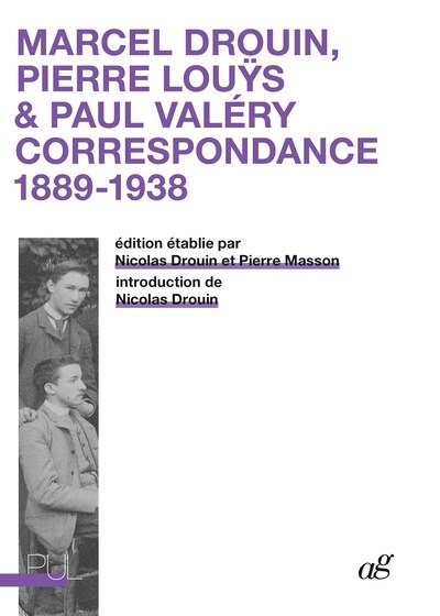 Front cover_Marcel Drouin, Pierre Louÿs & Paul Valéry : correspondance 1889-1938