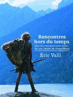 Rencontres hors du temps: John, Lynx, Tod, Mason et les autres...