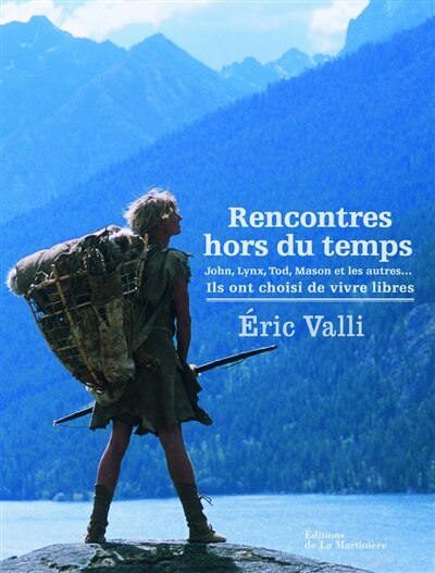 Rencontres hors du temps: John, Lynx, Tod, Mason et les autres...