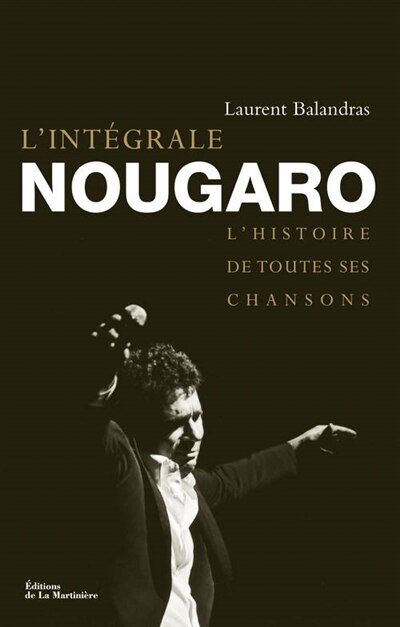 Front cover_L'int&eacute;grale Nougaro : l'histoire de toutes ses chansons