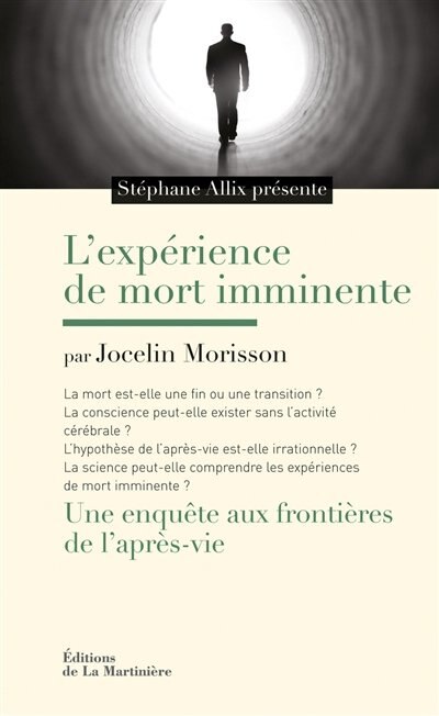 L' expérience de mort imminente: une enquête aux frontières de l'après-vie