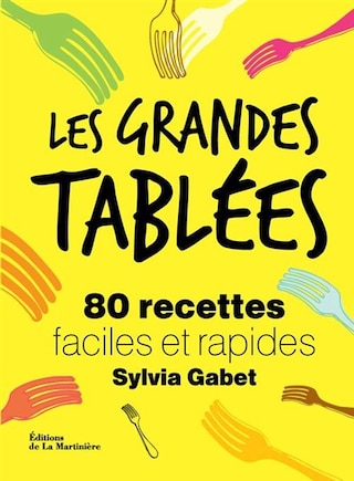 Les grandes tablées: 80 recettes faciles et rapides