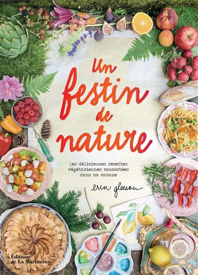 Front cover_Un festin de nature : les délicieuses recettes végétariennes concoctées dans ma cabane