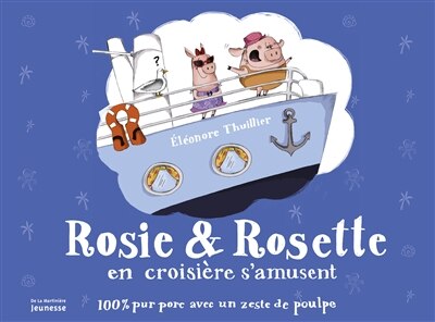 Front cover_Rosie & Rosette en croisière s'amusent : 100 % pur porc avec un zeste de poulpe